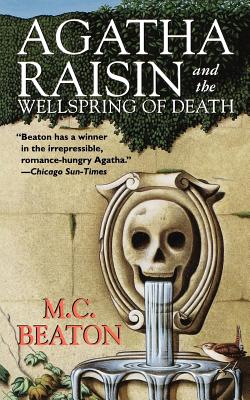 Agatha Raisin and the Wellspring of Death: An Agatha Raisin Mystery - Beaton, M C