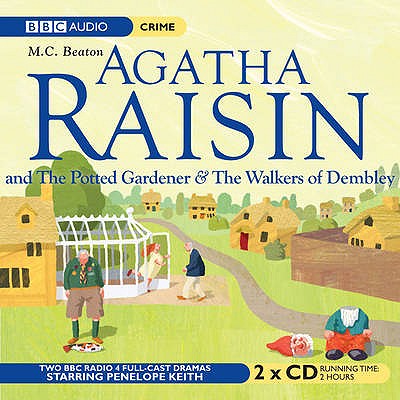 Agatha Raisin: The Potted Gardener & The Walkers Of Dembley Vol 2 - Beaton, M.C., and Full Cast (Read by), and Keith, Penelope (Read by)