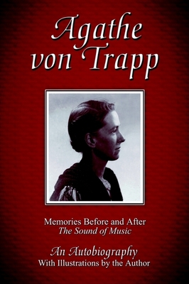 Agathe Von Trapp: Memories Before and After the Sound of Music - Von Trapp, Agathe