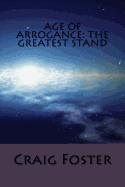 Age of Arrogance: The Greatest Stand