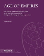Age of Empires: The History and Administration of Judah in the 8th-2nd Centuries Bce in Light of the Storage-Jar Stamp Impressions