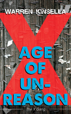 Age of Unreason: The X Gang - Kinsella, Warren