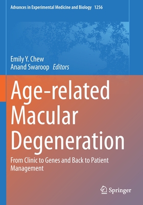 Age-related Macular Degeneration: From Clinic to Genes and Back to Patient Management - Chew, Emily Y. (Editor), and Swaroop, Anand (Editor)