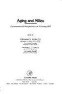 Ageing and Milieu: Environmental Perspectives on Growing Old - Rowles, Graham D. (Editor), and Ohta, R.J. (Editor)