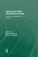 Ageing and Older Adult Mental Health: Issues and Implications for Practice