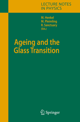 Ageing and the Glass Transition - Henkel, Malte (Editor), and Pleimling, Michel (Editor), and Sanctuary, Roland (Editor)