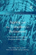 Ageing and the Transition to Retirement: A Comparative Analysis of European Welfare States