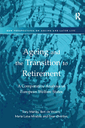 Ageing and the Transition to Retirement: A Comparative Analysis of European Welfare States