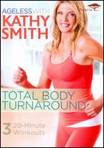 Ageless With Kathy Smith: Total Body Turnaround - James Wvinner