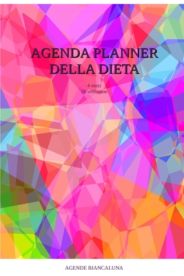 Agenda Planner della dieta. 18 settimane: 4 mesi - Biancaluna, Agende