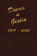 Agenda Scuola 2019 - 2020 - Giulia: Mensile - Settimanale - Giornaliera - Settembre 2019 - Agosto 2020 - Obiettivi - Rubrica - Orario Lezioni - Appunti - Priorit - Elegante cover con effetto pelle e scritte color oro