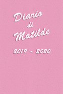 Agenda Scuola 2019 - 2020 - Matilde: Mensile - Settimanale - Giornaliera - Settembre 2019 - Agosto 2020 - Obiettivi - Rubrica - Orario Lezioni - Appunti - Priorit - Elegante e Moderno color Rosa