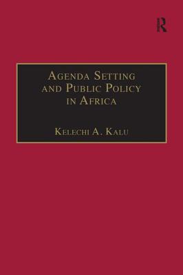 Agenda Setting and Public Policy in Africa - Kalu, Kelechi A (Editor)