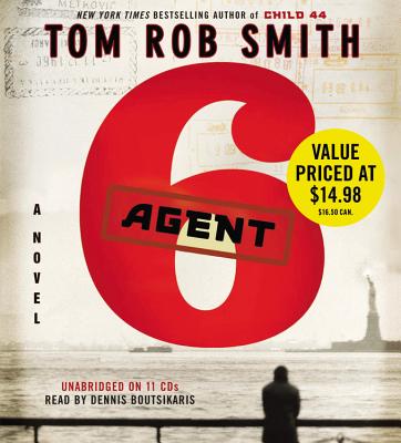 Agent 6 - Smith, Tom Rob, and Boutsikaris, Dennis (Read by)