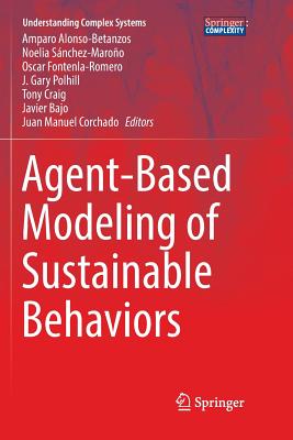 Agent-Based Modeling of Sustainable Behaviors - Alonso-Betanzos, Amparo (Editor), and Snchez-Maroo, Noelia (Editor), and Fontenla-Romero, Oscar (Editor)