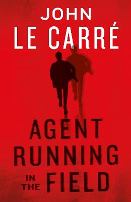 Agent Running in the Field - le Carr, John