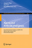 Agents and Artificial Intelligence: Second International Conference, ICAART 2010, Valencia, Spain, January 22-24, 2010. Revised Selected Papers