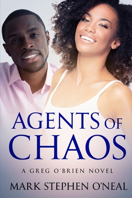 Agents of Chaos: A Greg O'Brien Novel - O'Neal, Mark Stephen