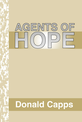 Agents of Hope - Capps, Donald, Dr.