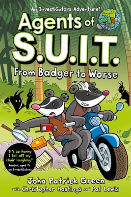 Agents of S.U.I.T.: From Badger to Worse: A Laugh-Out-Loud Comic Book Adventure! - Green, John Patrick, and Hastings, Christopher