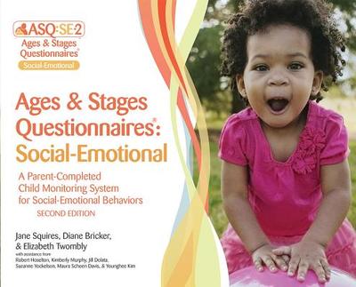 Ages & Stages Questionnaires(r) Social-Emotional (Asq: Se-2(tm)): A Parent-Completed Child Monitoring System for Social-Emotional Behaviors - Squires, Jane, Dr., and Bricker, Diane, and Twombly, Elizabeth
