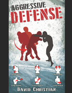 Aggressive Defense: Blocks, Head Movement & Counters for Boxing, Kickboxing & MMA