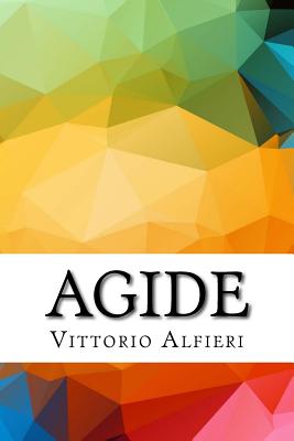 Agide - Alfieri, Vittorio