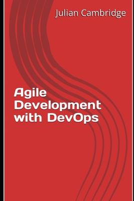 Agile Development with DevOps - Cambridge, Julian