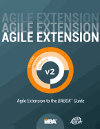Agile Extension to the BABOK(R) Guide: Version 2