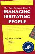 Agile Manager's Guide to Managing Irritating People