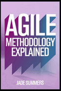 Agile Methodology Explained