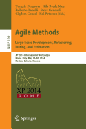 Agile Methods. Large-Scale Development, Refactoring, Testing, and Estimation: XP 2014 International Workshops, Rome, Italy, May 26-30, 2014, Revised Selected Papers