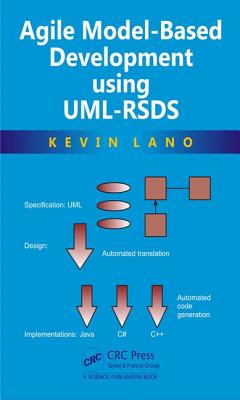 Agile Model-Based Development Using UML-RSDS - Lano, Kevin