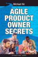 Agile Product Owner Secrets: Valuable Proven Results for Agile Management Review
