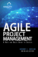 Agile Project Management: A Nuts and Bolts Guide to Sucess