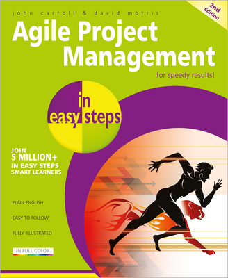 Agile Project Management in Easy Steps - Carroll, John