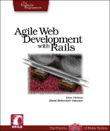 Agile Web Development with Rails: A Pragmatic Guide - Thomas, Dave, and Heinemeier Hansson, David, and Schwarz, Andreas