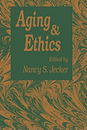 Aging and Ethics: Philosophical Problems in Gerontology