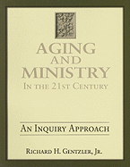 Aging and Ministry in the 21st Century: An Inquiry Approach