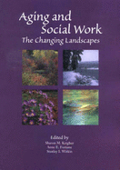 Aging and Social Work: The Changing Landscapes