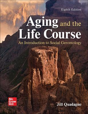 Aging and the Life Course: An Introduction to Social Gerontology - Quadagno, Jill S