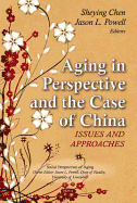 Aging in Perspective & the Case of China: Issues & Approaches