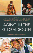 Aging in the Global South: Challenges and Opportunities