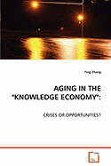 Aging in the "Knowledge Economy"