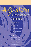 Agitation in Patients With Dementia: A Practical Guide to Diagnosis and Management