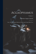 Aglaophamus: Sive, de Theologiae Mysticae Graecorum Causis Libri Tres, Volume 1