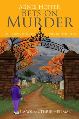 Agnes Hopper Bets on Murder - Guthrie Heilman, Carol