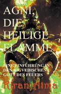 Agni, die heilige Flamme