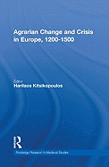 Agrarian Change and Crisis in Europe, 1200-1500