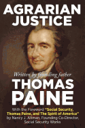 Agrarian Justice: With a new foreword, Social Security, Thomas Paine, and the Spirit of America